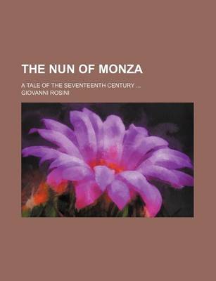 Book cover for The Nun of Monza; A Tale of the Seventeenth Century