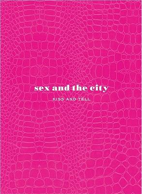 Book cover for Sex and the City: Kiss and Tell