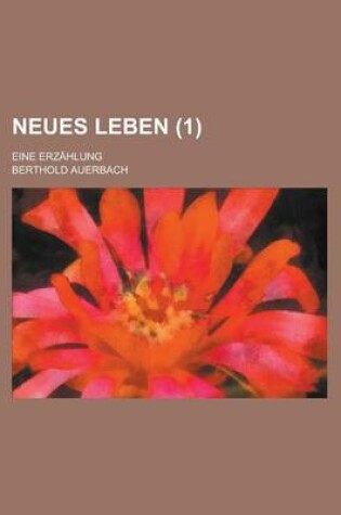 Cover of Neues Leben; Eine Erzahlung (1)