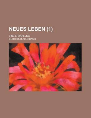 Book cover for Neues Leben; Eine Erzahlung (1)