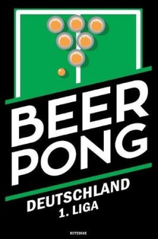 Cover of Beer Pong Deutschland 1. Liga Notebook