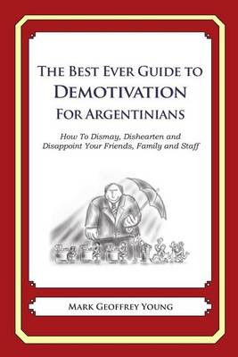 Book cover for The Best Ever Guide to Demotivation for Argentinians