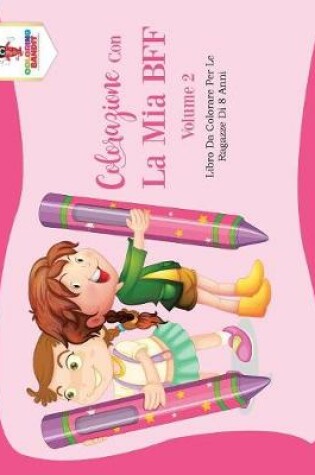 Cover of Colorazione Con La Mia BFF - Volume 2