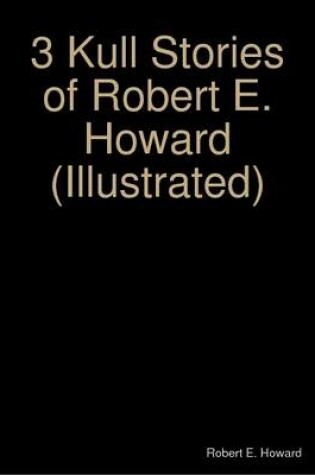 Cover of 3 Kull Stories of Robert E. Howard