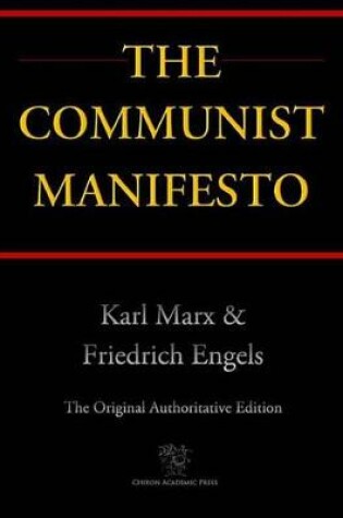 Cover of The Communist Manifesto (Chiron Academic Press - The Original Authoritative Edition)