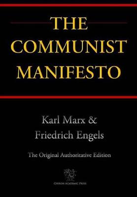 Book cover for The Communist Manifesto (Chiron Academic Press - The Original Authoritative Edition)