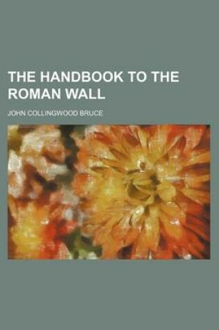 Cover of The Handbook to the Roman Wall