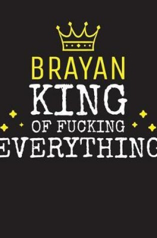 Cover of BRAYAN - King Of Fucking Everything