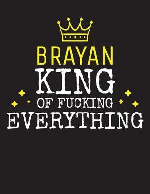 Book cover for BRAYAN - King Of Fucking Everything