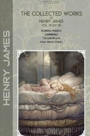 Cover of The Collected Works of Henry James, Vol. 01 (of 18)