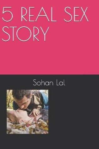 Cover of 5 Real Sex Story