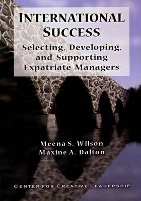 Book cover for International Success: Selecting, Developing, and Supporting Expatriate Managers