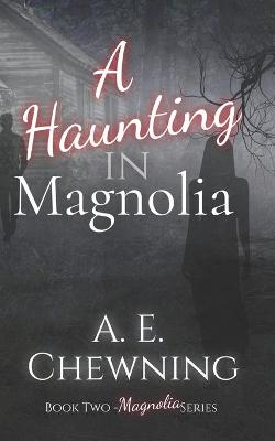 Book cover for A Haunting in Magnolia - Book Two
