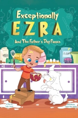 Cover of Exceptionally Ezra and the Father's Day fiasco