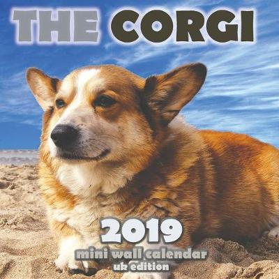 Book cover for The Corgi 2019 Mini Wall Calendar (UK Edition)