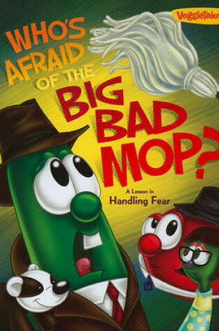 Cover of Who's Afraid of the Big Bad Mop?