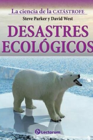 Cover of Desastres ecologicos