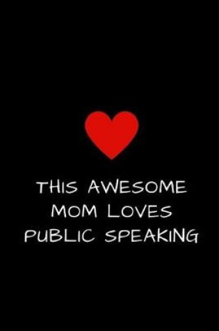 Cover of This Awesome Mom Loves Public Speaking