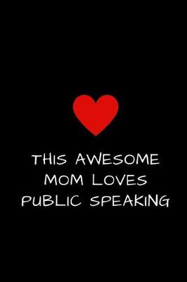 Book cover for This Awesome Mom Loves Public Speaking