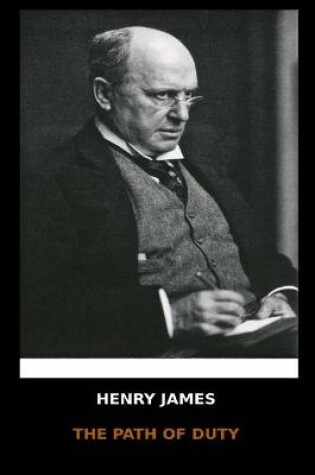 Cover of Henry James - The Path of Duty