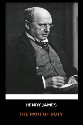 Book cover for Henry James - The Path of Duty