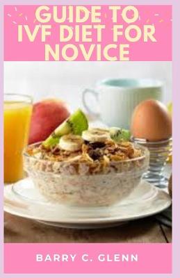 Book cover for Guide to IVF Diet For Novice