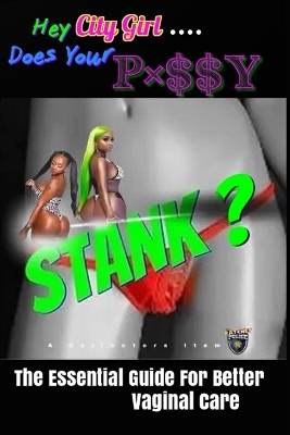 Book cover for Hey City Girl .. Does Your P*SSY STANK ?