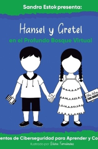 Cover of Hansel y Gretel en el Profundo Bosque Virtual