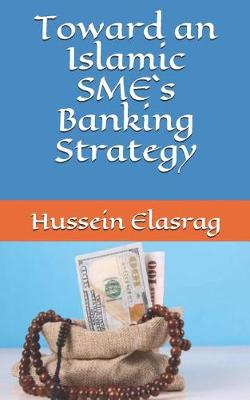 Book cover for Toward an Islamic SME`s Banking Strategy