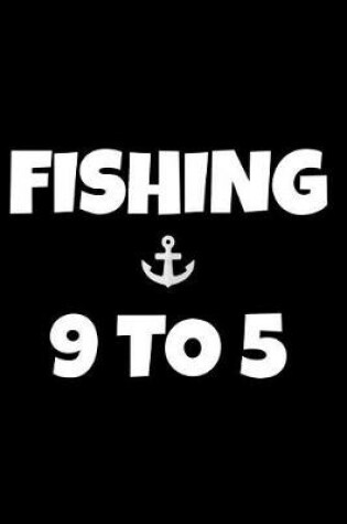 Cover of Fishing 9 to 5