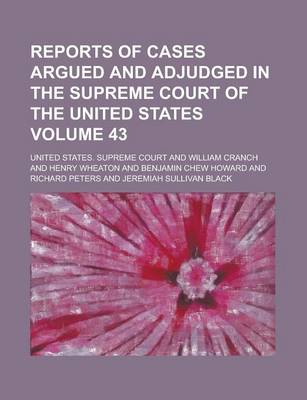 Book cover for Reports of Cases Argued and Adjudged in the Supreme Court of the United States Volume 43
