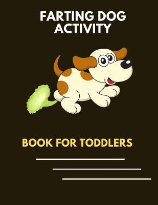 Book cover for Farting dog activity book for toddlers