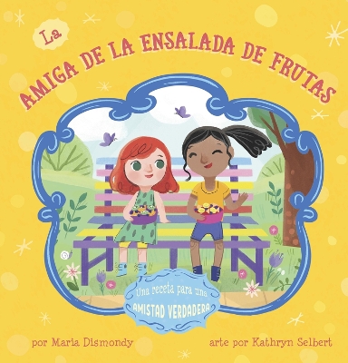 Book cover for La Amiga de la Ensalada de Frutas