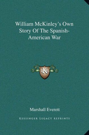 Cover of William McKinley's Own Story of the Spanish-American War