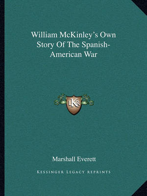 Book cover for William McKinley's Own Story of the Spanish-American War