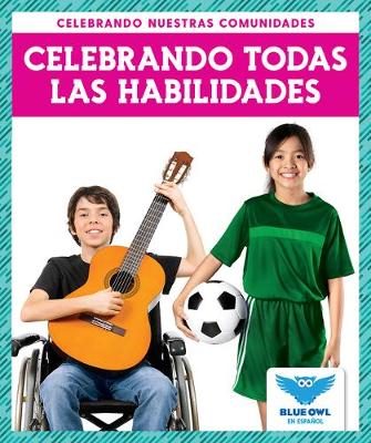 Book cover for Celebrando Todas Las Habilidades (Celebrating All Abilties)
