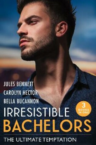 Cover of Irresistible Bachelors: The Ultimate Temptation