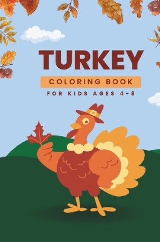 Cover of Turkey Coloring Book For Kids Ages 4-8