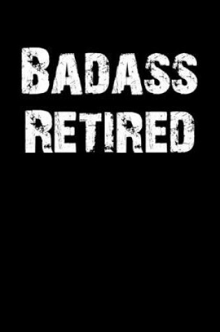 Cover of Badass Retired