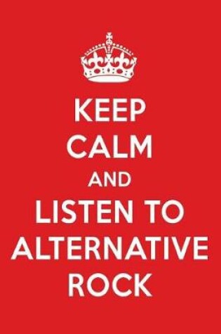 Cover of Keep Calm and Listen to Alternative Rock