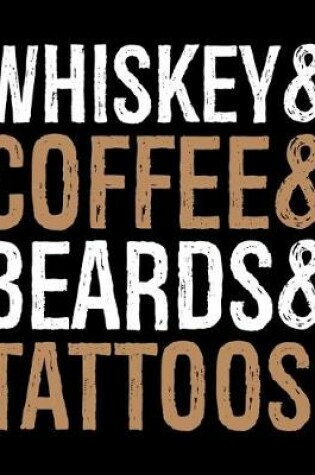 Cover of Whisky & Coffee & Beards & Tattoos