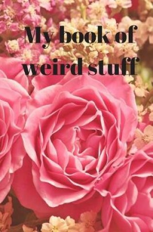 Cover of My book of weird stuff