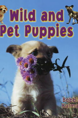 Cover of Wild and Pet Puppies