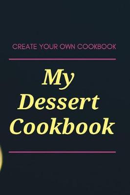 Book cover for My Dessert Cookbook