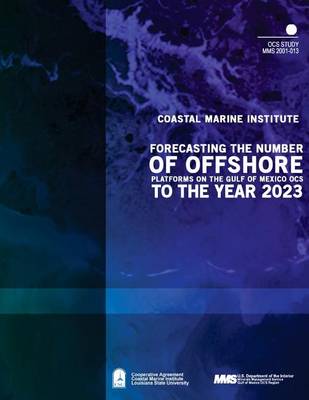 Book cover for Forecasting the Number of Offshore Platforms on the Gulf of Mexico OCS to the Year 2023