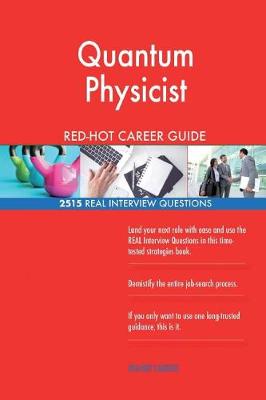 Book cover for Quantum Physicist Red-Hot Career Guide; 2515 Real Interview Questions