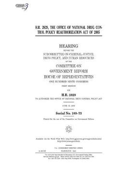 Book cover for H.R. 2829, the Office of National Drug Control Policy Reauthorization Act of 2005