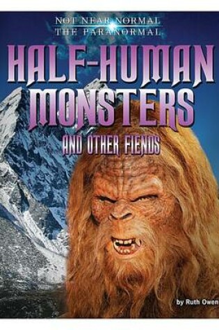 Cover of Half-Human Monsters and Other Fiends