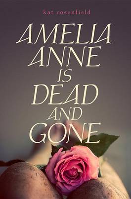 Book cover for Amelia Anne Is Dead and Gone