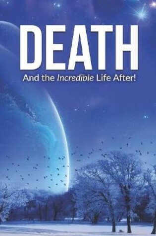 Cover of Death and the Incredible Life After!